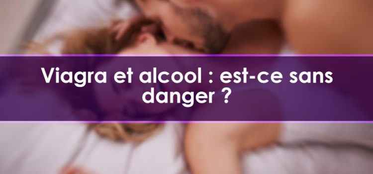 Viagra et alcool : est-ce sans danger ?